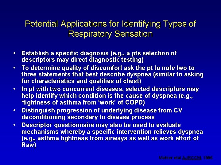 Potential Applications for Identifying Types of Respiratory Sensation • Establish a specific diagnosis (e.