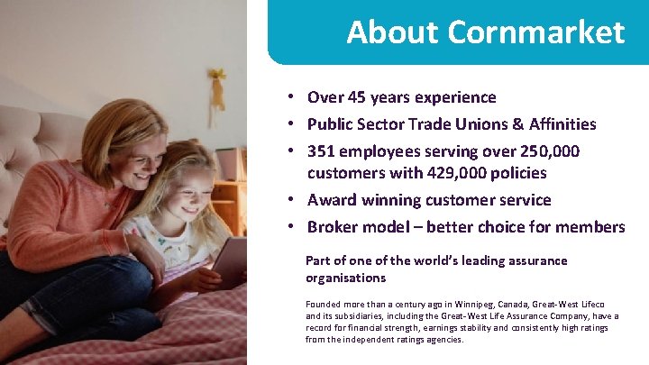 About Cornmarket • Over 45 years experience • Public Sector Trade Unions & Affinities