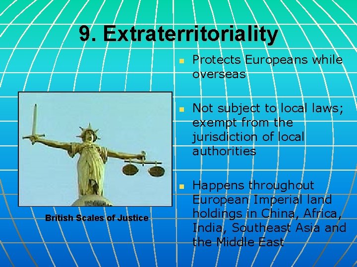9. Extraterritoriality n n n British Scales of Justice Protects Europeans while overseas Not