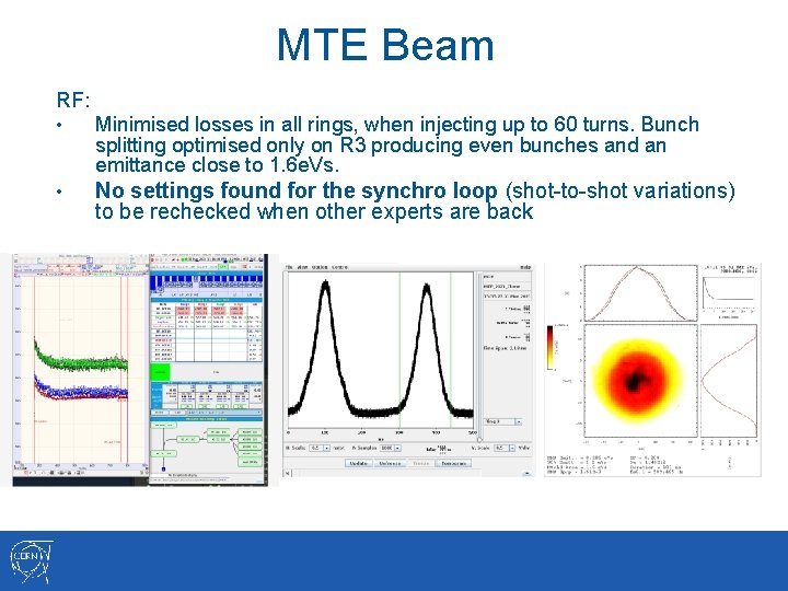 MTE Beam RF: • Minimised losses in all rings, when injecting up to 60