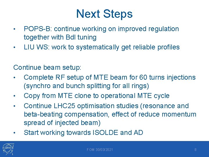 Next Steps • • POPS-B: continue working on improved regulation together with Bdl tuning