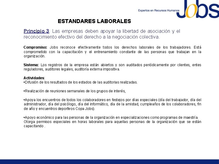 ESTANDARES LABORALES Principio 3: Las empresas deben apoyar la libertad de asociación y el