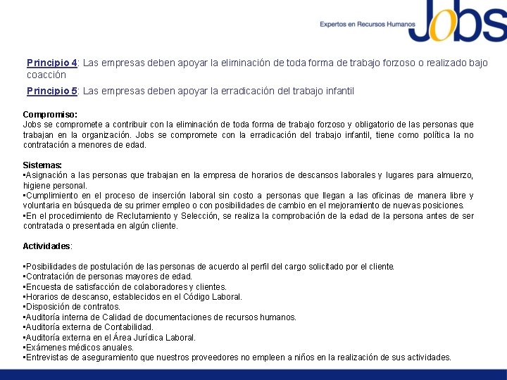 Principio 4: Las empresas deben apoyar la eliminación de toda forma de trabajo forzoso