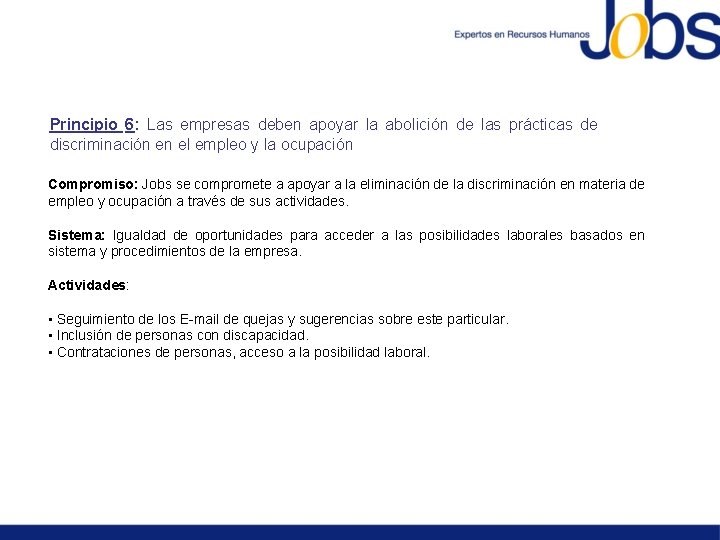 Principio 6: Las empresas deben apoyar la abolición de las prácticas de discriminación en