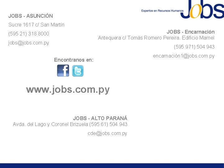 JOBS - ASUNCIÓN Sucre 1617 c/ San Martín JOBS - Encarnación Antequera c/ Tomás