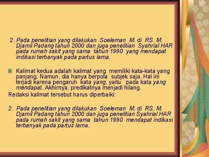 2. Pada penelitian yang dilakukan Soeleman M. di RS. M. Djamil Padang tahun 2000