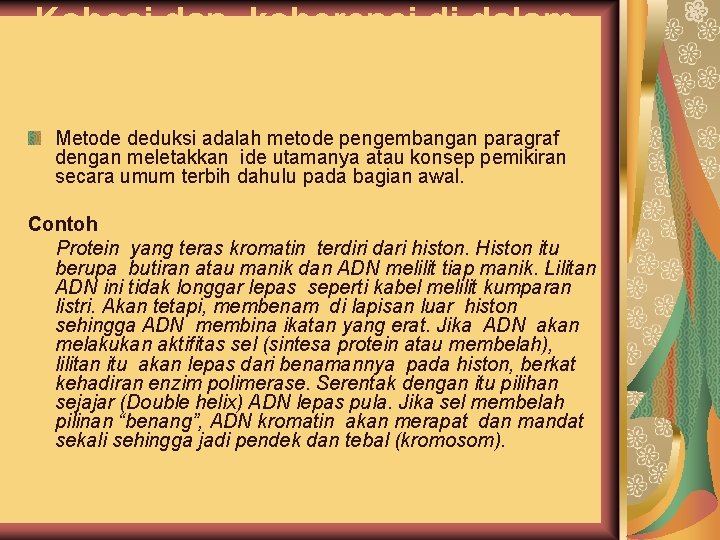 Kohesi dan koherensi di dalam paragraf Metode deduksi adalah metode pengembangan paragraf dengan meletakkan