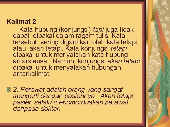 Kalimat 2 Kata hubung (konjungsi) tapi juga tidak dapat dipakai dalam ragam tulis. Kata