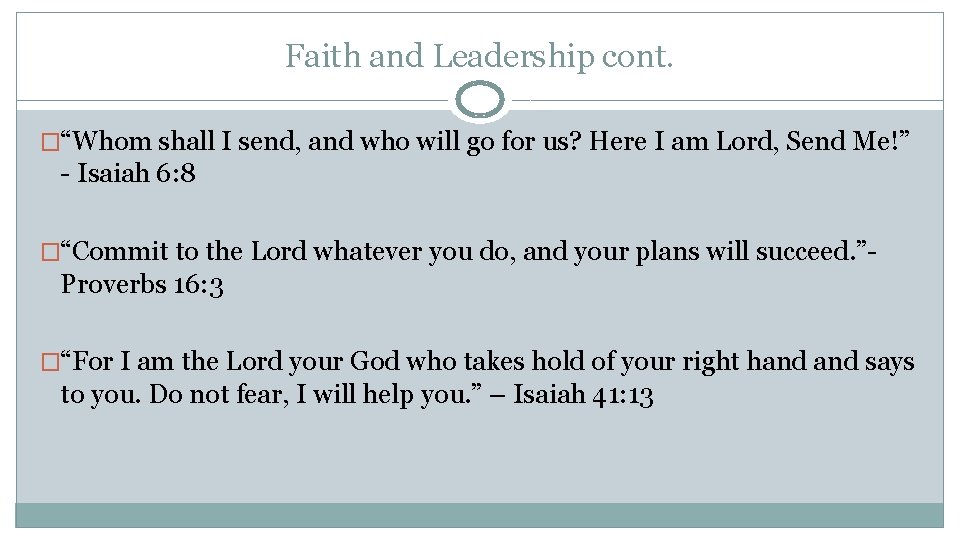 Faith and Leadership cont. �“Whom shall I send, and who will go for us?