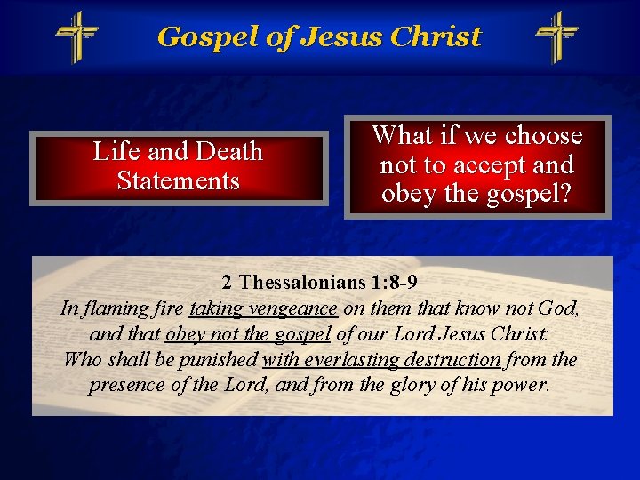 Slide 21 © 2003 By Default! Gospel of Jesus Christ Life and Death Statements