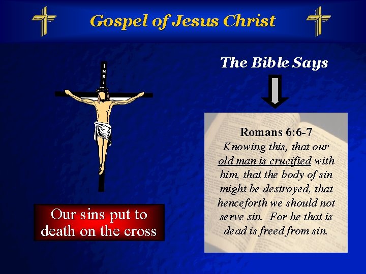 Slide 24 © 2003 By Default! Gospel of Jesus Christ The Bible Says Our
