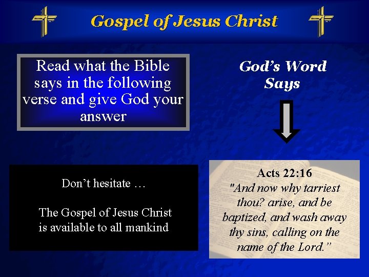 Slide 31 © 2003 By Default! Gospel of Jesus Christ Read what the Bible