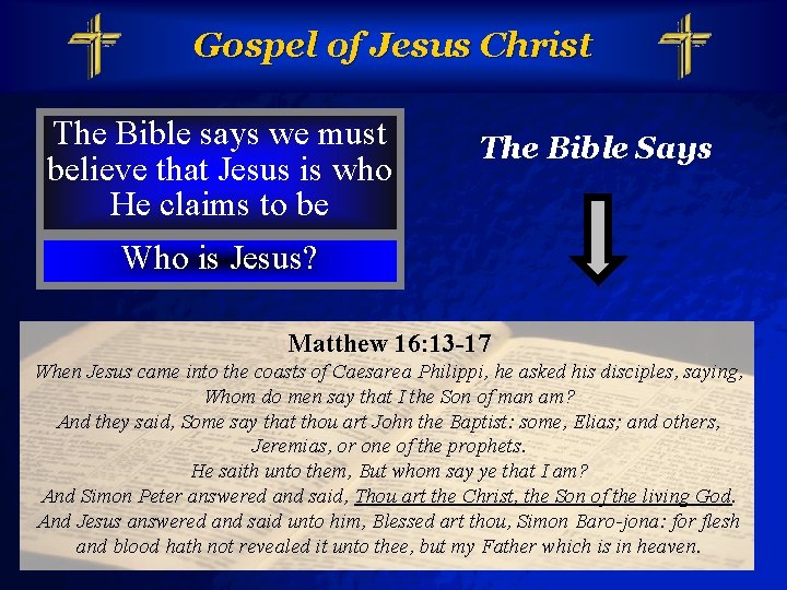 Slide 4 © 2003 By Default! Gospel of Jesus Christ The Bible says we