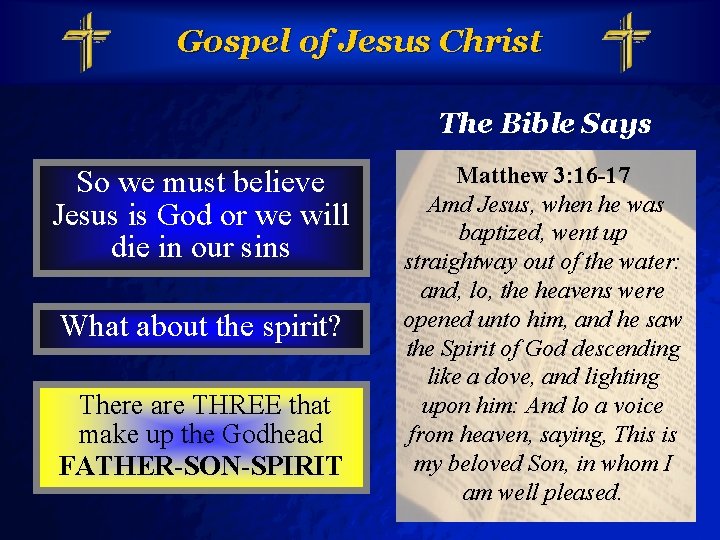 Slide 8 © 2003 By Default! Gospel of Jesus Christ The Bible Says So