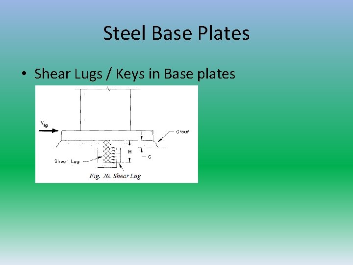 Steel Base Plates • Shear Lugs / Keys in Base plates 