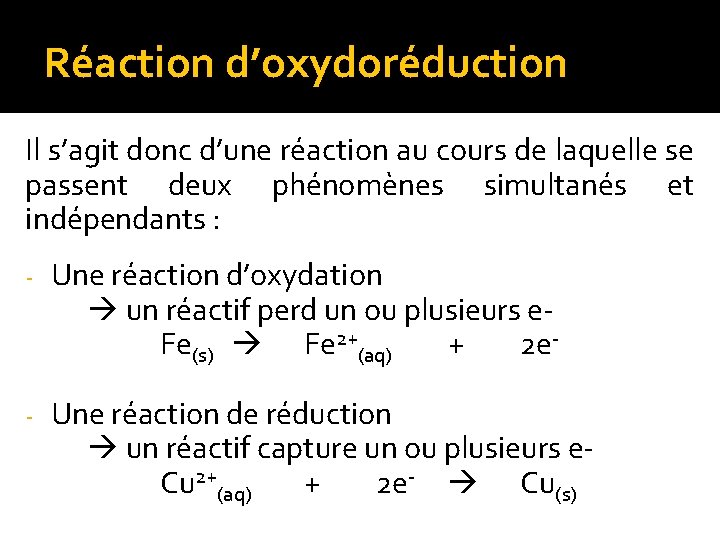 Réaction d’oxydoréduction Il s’agit donc d’une réaction au cours de laquelle se passent deux