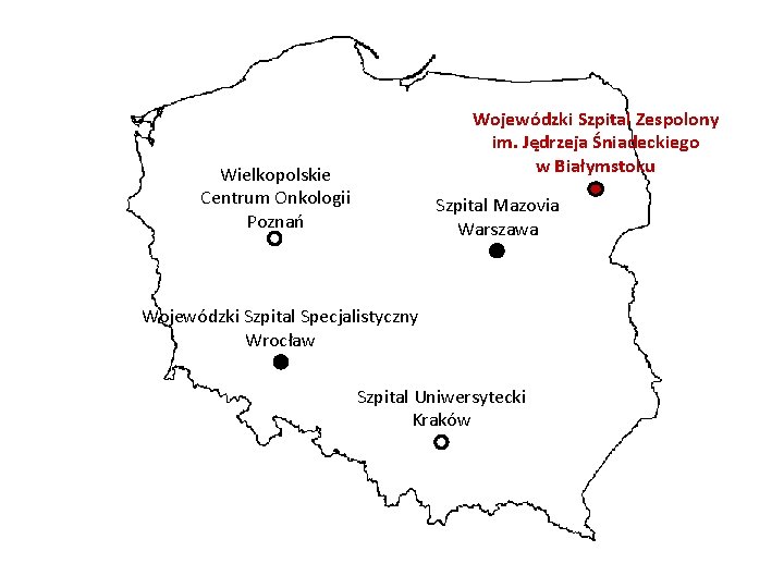 Wojewódzki Szpital Zespolony im. Jędrzeja Śniadeckiego w Białymstoku Wielkopolskie Centrum Onkologii Poznań Szpital Mazovia