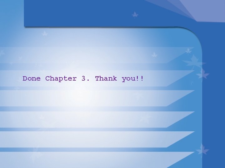 Done Chapter 3. Thank you!! 