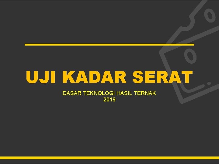 UJI KADAR SERAT DASAR TEKNOLOGI HASIL TERNAK 2019 