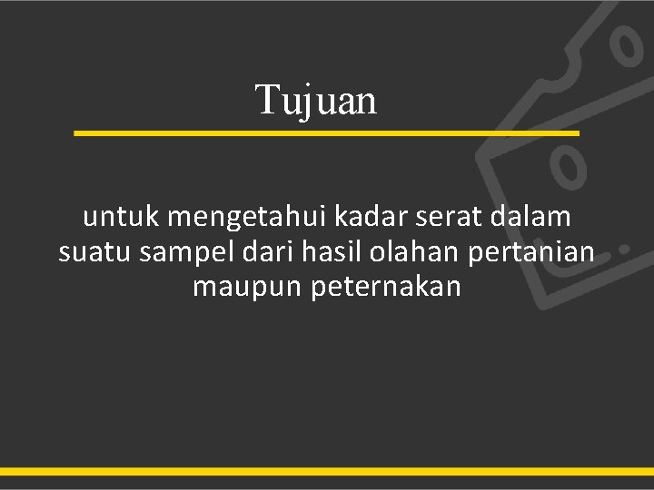 Tujuan untuk mengetahui kadar serat dalam suatu sampel dari hasil olahan pertanian maupun peternakan