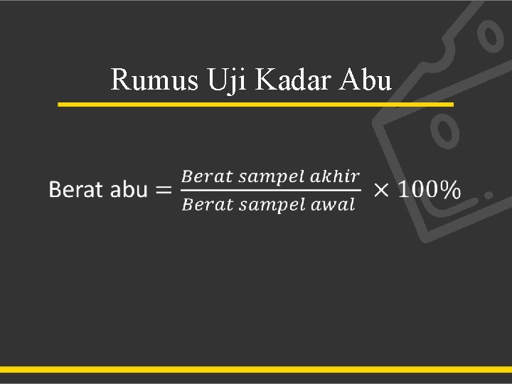 Rumus Uji Kadar Abu 