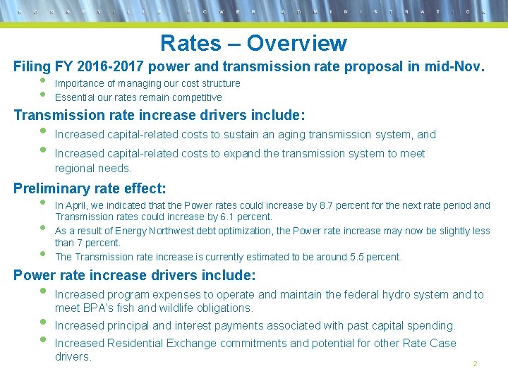 Rates – Overview Filing FY 2016 -2017 power and transmission rate proposal in mid-Nov.