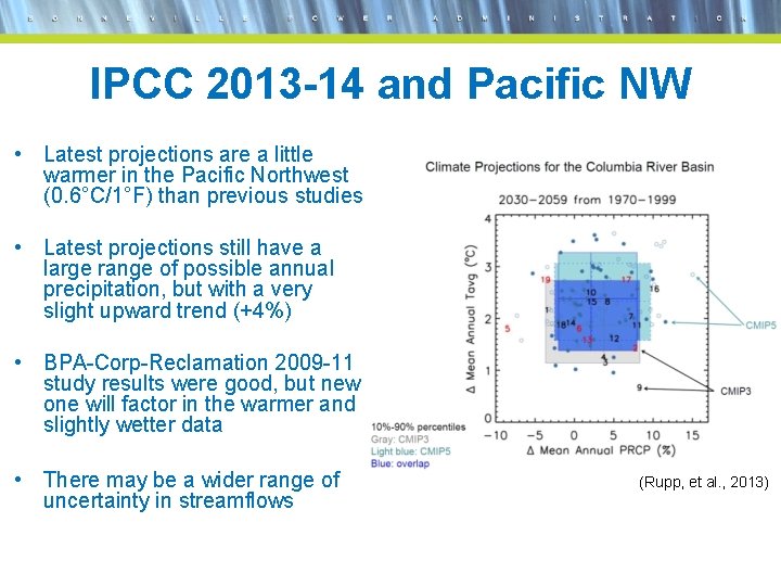 IPCC 2013 -14 and Pacific NW • Latest projections are a little warmer in