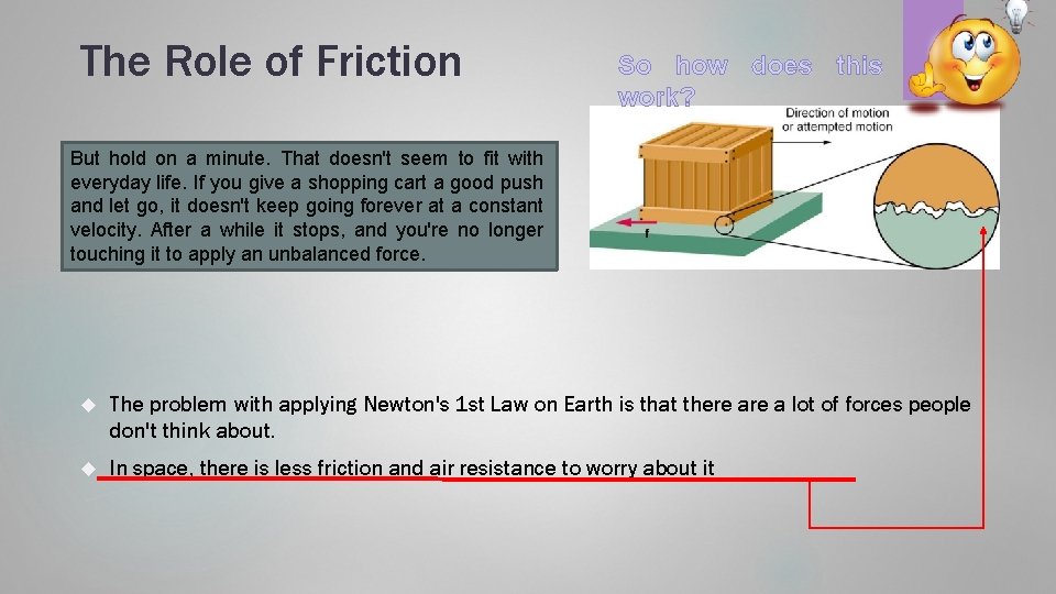 The Role of Friction So how does this work? But hold on a minute.