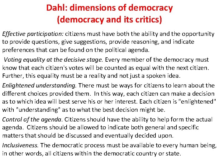Dahl: dimensions of democracy (democracy and its critics) Effective participation: citizens must have both