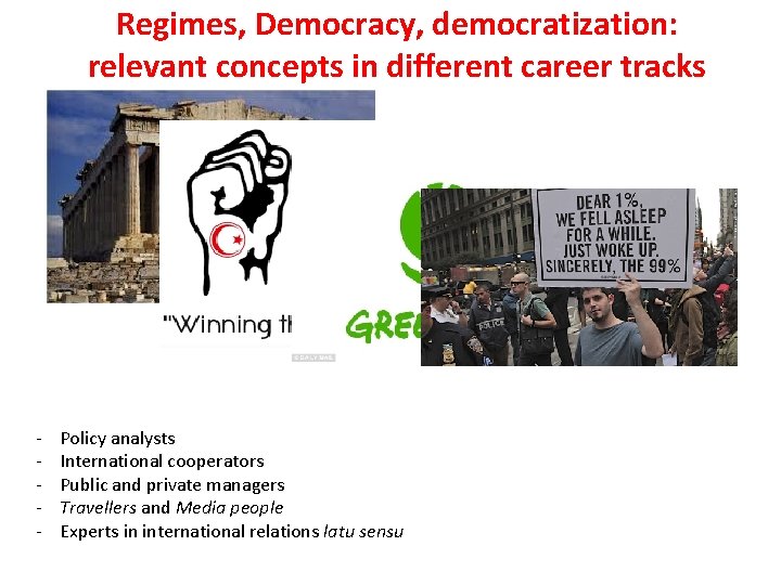 Regimes, Democracy, democratization: relevant concepts in different career tracks - Policy analysts International cooperators