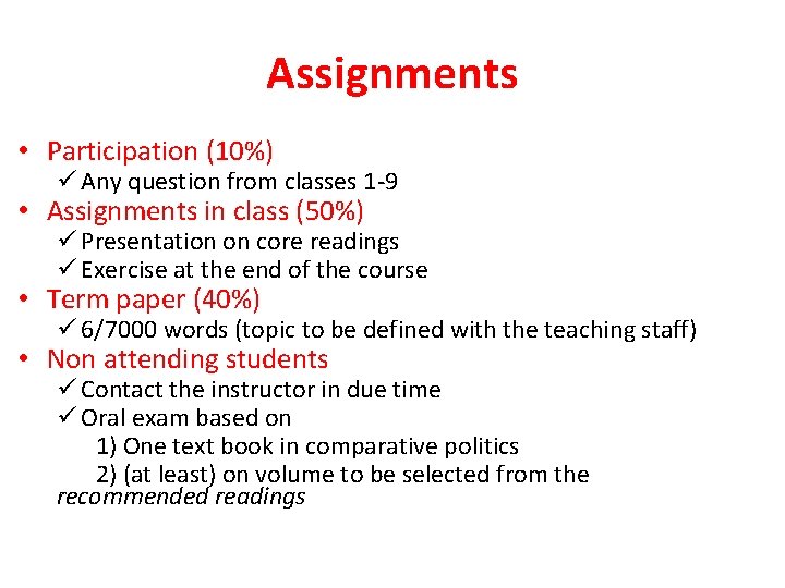 Assignments • Participation (10%) ü Any question from classes 1 -9 • Assignments in