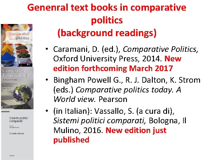 Genenral text books in comparative politics (background readings) • Caramani, D. (ed. ), Comparative