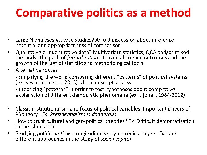 Comparative politics as a method • Large N analyses vs. case studies? An old
