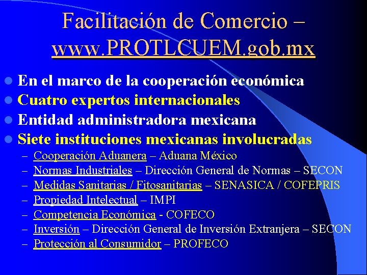 Facilitación de Comercio – www. PROTLCUEM. gob. mx l En el marco de la