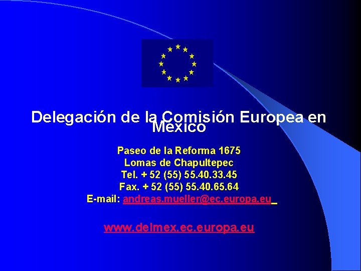 Delegación de la Comisión Europea en México Paseo de la Reforma 1675 Lomas de