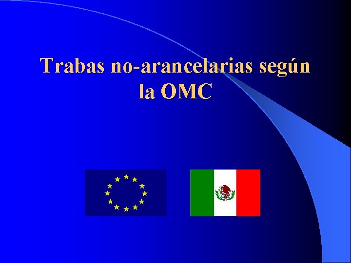 Trabas no-arancelarias según la OMC 