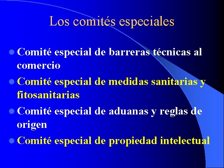 Los comités especiales l Comité especial de barreras técnicas al comercio l Comité especial