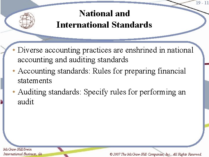 19 - 11 National and International Standards • Diverse accounting practices are enshrined in
