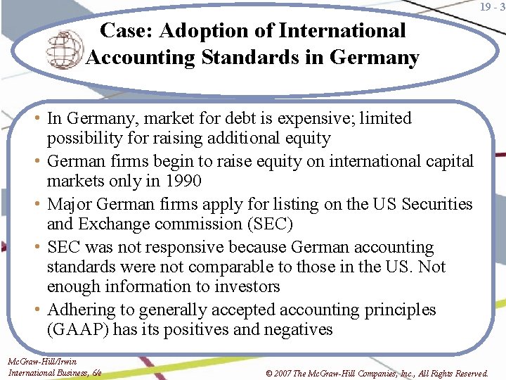 19 - 3 Case: Adoption of International Accounting Standards in Germany • In Germany,