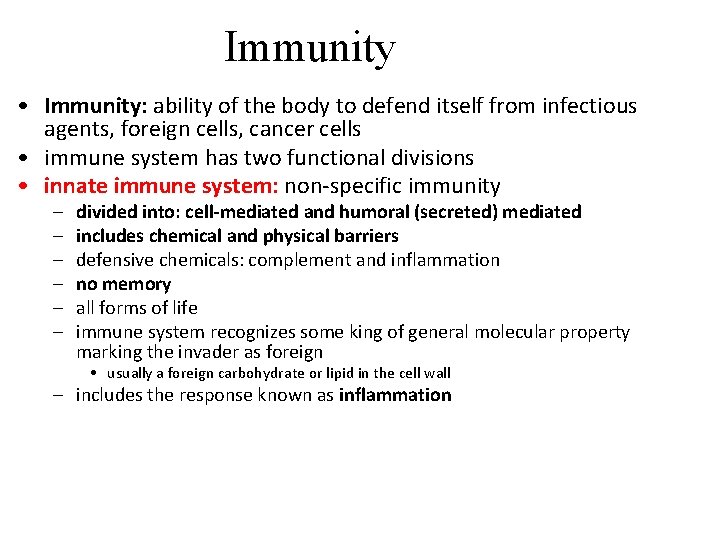 Immunity • Immunity: ability of the body to defend itself from infectious agents, foreign