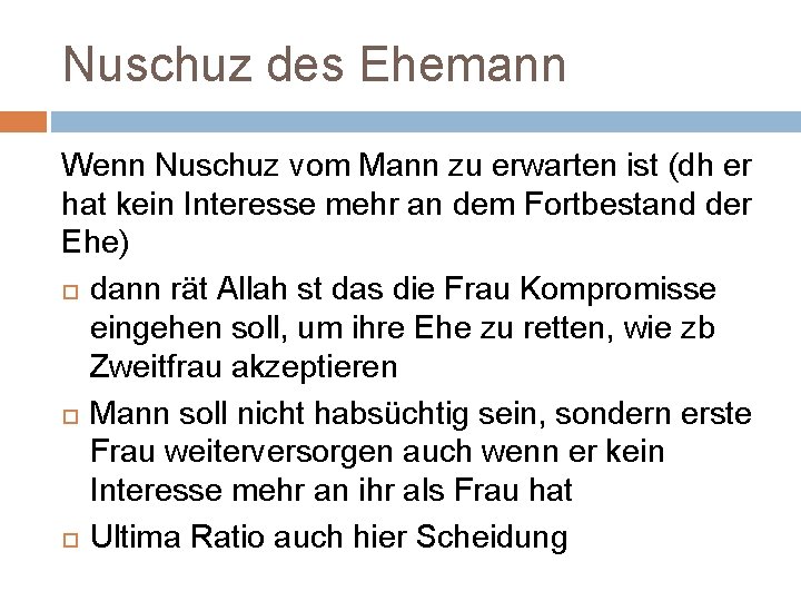 Nuschuz des Ehemann Wenn Nuschuz vom Mann zu erwarten ist (dh er hat kein