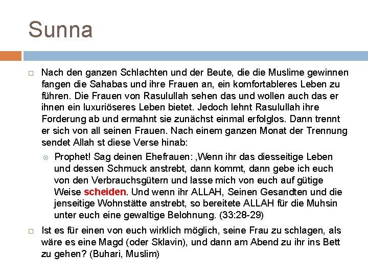 Sunna Nach den ganzen Schlachten und der Beute, die Muslime gewinnen fangen die Sahabas