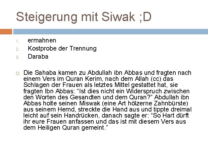 Steigerung mit Siwak ; D 1. 2. 3. ermahnen Kostprobe der Trennung Daraba Die