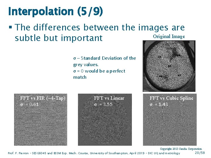 Interpolation (5/9) § The differences between the images are Original Image subtle but important