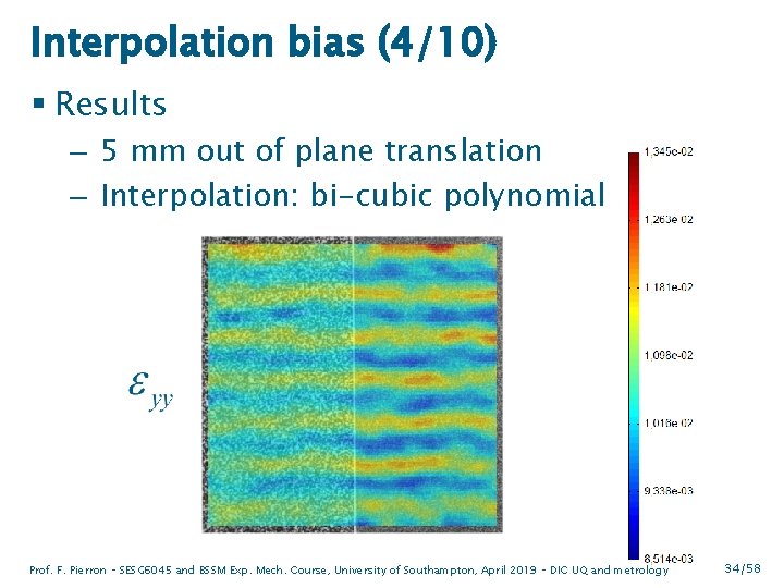 Interpolation bias (4/10) § Results – 5 mm out of plane translation – Interpolation: