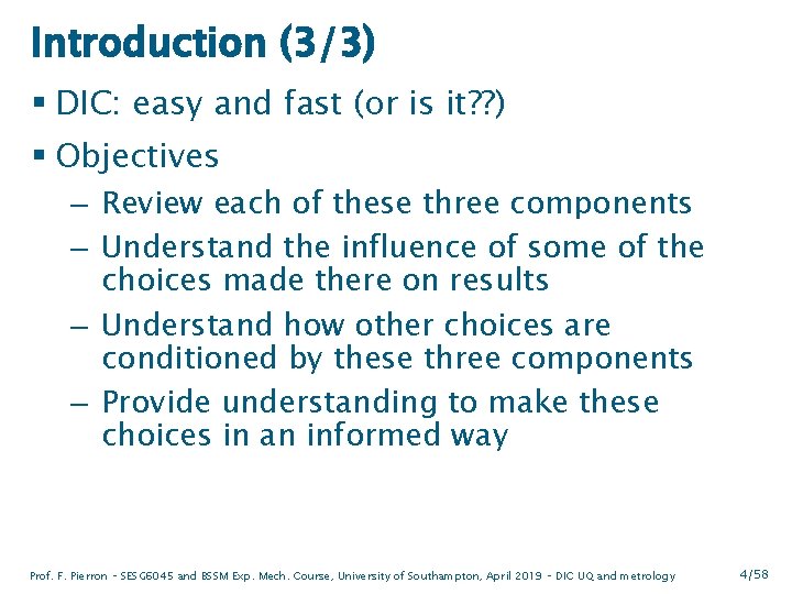 Introduction (3/3) § DIC: easy and fast (or is it? ? ) § Objectives