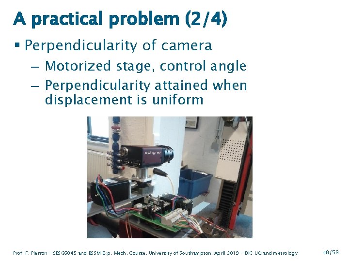 A practical problem (2/4) § Perpendicularity of camera – Motorized stage, control angle –