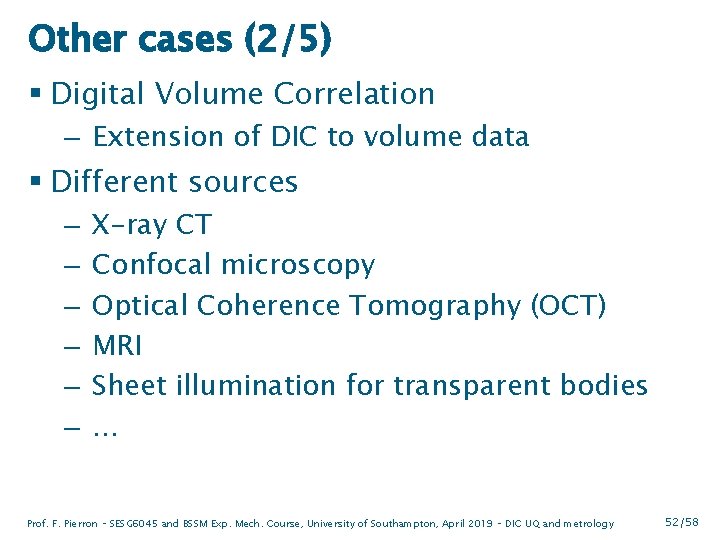 Other cases (2/5) § Digital Volume Correlation – Extension of DIC to volume data