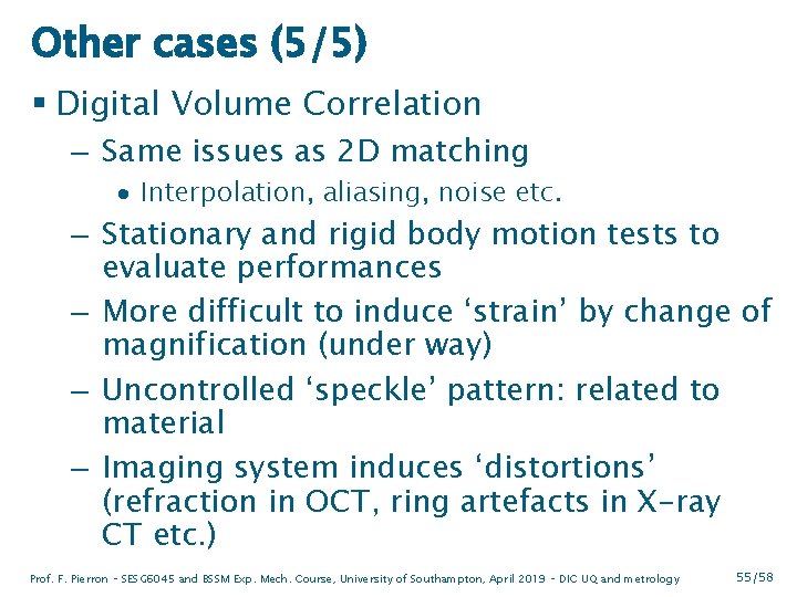 Other cases (5/5) § Digital Volume Correlation – Same issues as 2 D matching