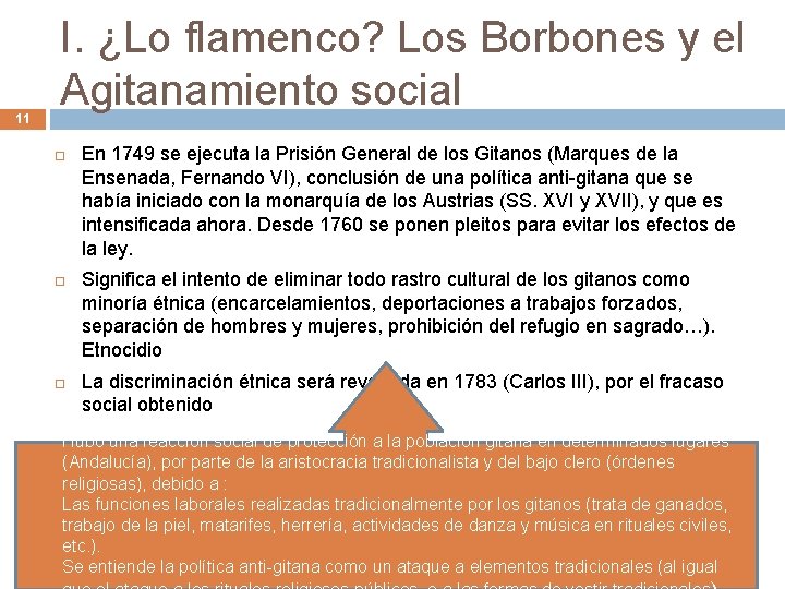 11 I. ¿Lo flamenco? Los Borbones y el Agitanamiento social En 1749 se ejecuta